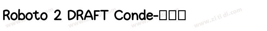 Roboto 2 DRAFT Conde字体转换